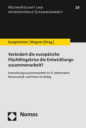 Sangmeister / Wagner |  Verändert die europäische Flüchtlingskrise die Entwicklungszusammenarbeit? | Buch |  Sack Fachmedien