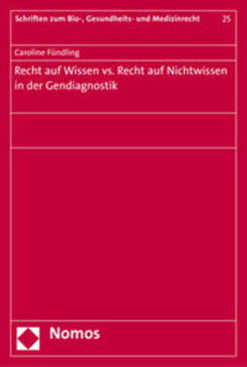 Fündling | Fündling, C: Recht auf Wissen vs. Recht auf Nichtwissen in d | Buch | 978-3-8487-3693-5 | sack.de