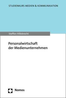 Hillebrecht | Hillebrecht, S: Personalwirtschaft der Medienunternehmen | Buch | 978-3-8487-3703-1 | sack.de