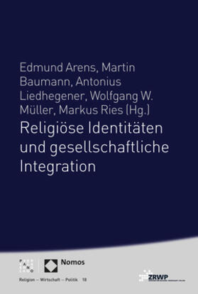Arens / Baumann / Liedhegener | Religiöse Identitäten und gesellschaftliche Integration | Buch | 978-3-8487-3728-4 | sack.de