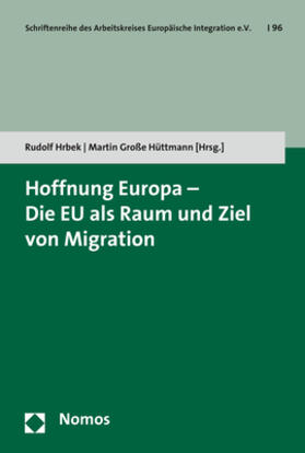 Hrbek / Große Hüttmann | Hoffnung Europa - Die EU als Raum und Ziel von Migration | Buch | 978-3-8487-3729-1 | sack.de