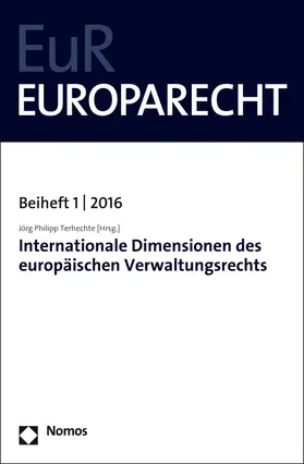 Terhechte |  Internationale Dimensionen des europäischen Verwaltungsrechts | Buch |  Sack Fachmedien