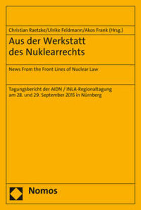 Raetzke / Feldmann / Frank | Aus der Werkstatt des Nuklearrechts | Buch | 978-3-8487-3749-9 | sack.de