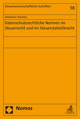 Schwarz |  Datenschutzrechtliche Normen im Steuerrecht und im Steuerstatistikrecht | Buch |  Sack Fachmedien