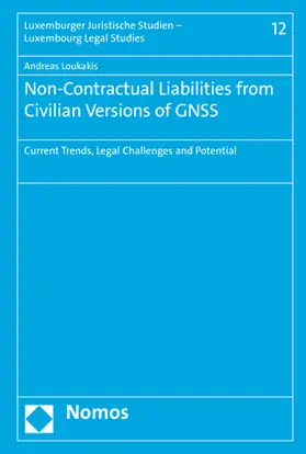 Loukakis |  Non-Contractual Liabilities from Civilian Versions of GNSS | Buch |  Sack Fachmedien