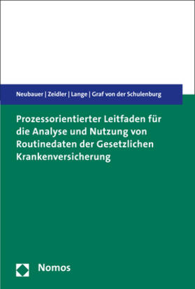 Neubauer / Zeidler / Lange |  Prozessorientierter Leitfaden für die Analyse und Nutzung von Routinedaten der Gesetzlichen Krankenversicherung | Buch |  Sack Fachmedien