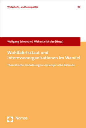 Schroeder / Schulze | Wohlfahrtsstaat und Interessenorganisationen im Wandel | Buch | 978-3-8487-3779-6 | sack.de