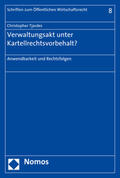 Tjardes |  Tjardes, C: Verwaltungsakt unter Kartellrechtsvorbehalt? | Buch |  Sack Fachmedien