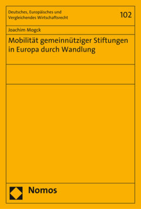 Mogck |  Mobilität gemeinnütziger Stiftungen in Europa durch Wandlung | Buch |  Sack Fachmedien