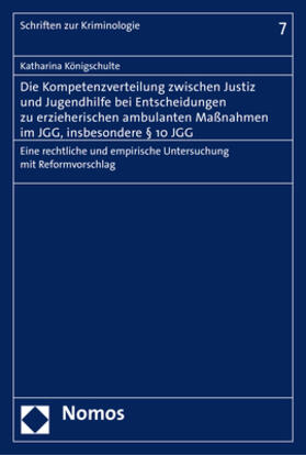 Königschulte | Die Kompetenzverteilung zwischen Justiz und Jugendhilfe bei Entscheidungen zu erzieherischen ambulanten Maßnahmen im JGG, insbesondere § 10 JGG | Buch | 978-3-8487-3845-8 | sack.de