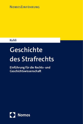 Kuhli |  Geschichte des Strafrechts | Buch |  Sack Fachmedien