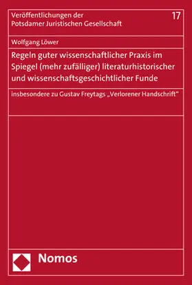 Löwer |  Regeln guter wissenschaftlicher Praxis im Spiegel (mehr zufälliger) literaturhistorischer und wissenschaftsgeschichtlicher Funde | Buch |  Sack Fachmedien