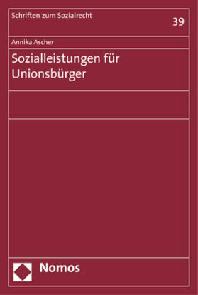 Ascher |  Ascher, A: Sozialleistungen für Unionsbürger | Buch |  Sack Fachmedien