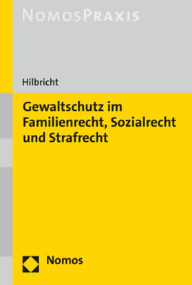 Hilbricht | Gewaltschutz im Familienrecht, Sozialrecht und Strafrecht | Buch | sack.de