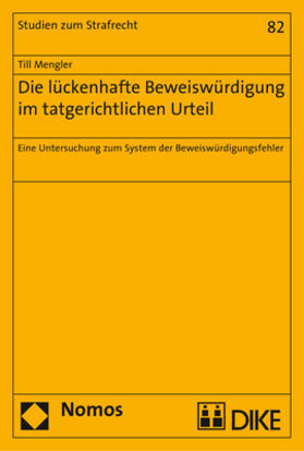 Mengler | Die lückenhafte Beweiswürdigung im tatgerichtlichen Urteil | Buch | 978-3-8487-3986-8 | sack.de