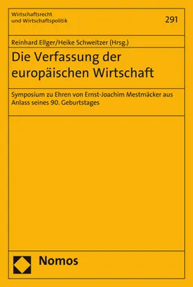 Ellger / Schweitzer | Die Verfassung der europäischen Wirtschaft | Buch | 978-3-8487-4047-5 | www.sack.de
