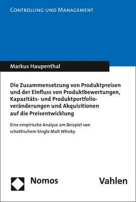 Haupenthal |  Die Zusammensetzung von Produktpreisen und der Einfluss von Produktbewertungen, Kapazitäts- und Produktportfolioveränderungen und Akquisitionen auf die Preisentwicklung | Buch |  Sack Fachmedien