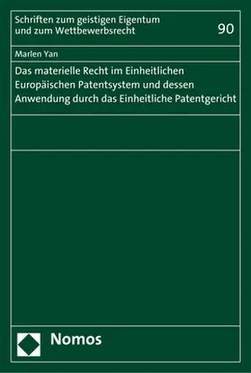Yan |  Das materielle Recht im Einheitlichen Europäischen Patentsystem und dessen Anwendung durch das Einheitliche Patentgericht | Buch |  Sack Fachmedien