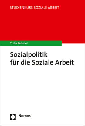 Fehmel | Fehmel, T: Sozialpolitik für die Soziale Arbeit | Buch | 978-3-8487-4067-3 | sack.de