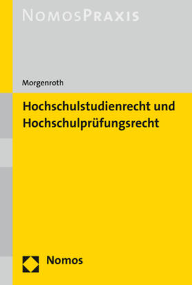Morgenroth | Hochschulstudienrecht und Hochschulprüfungsrecht | Buch | 978-3-8487-4072-7 | sack.de