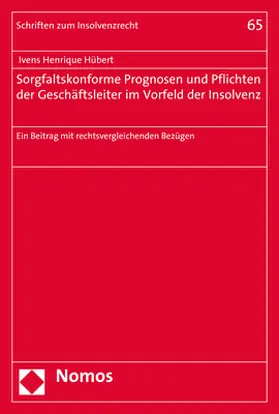 Hübert | Sorgfaltskonforme Prognosen und Pflichten der Geschäftsleiter im Vorfeld der Insolvenz | Buch | 978-3-8487-4074-1 | www.sack.de