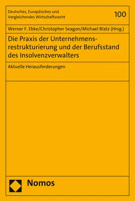 Ebke / Seagon / Blatz |  Die Praxis der Unternehmensrestrukturierung und der Berufsstand des Insolvenzverwalters | Buch |  Sack Fachmedien
