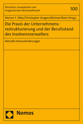 Ebke / Seagon / Blatz | Die Praxis der Unternehmensrestrukturierung und der Berufsst | Buch | 978-3-8487-4077-2 | sack.de