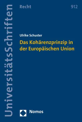 Schuster | Das Kohärenzprinzip in der Europäischen Union | Buch | 978-3-8487-4090-1 | sack.de