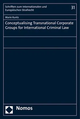 Kuntz | Conceptualising Transnational Corporate Groups for International Criminal Law | Buch | 978-3-8487-4094-9 | sack.de