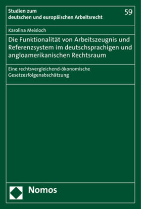 Meisloch | Die Funktionalität von Arbeitszeugnis- und Referenzsystem im deutschsprachigen und angloamerikanischen Rechtsraum | Buch | 978-3-8487-4098-7 | sack.de