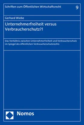 Wiebe |  Wiebe, G: Unternehmerfreiheit versus Verbraucherschutz?! | Buch |  Sack Fachmedien