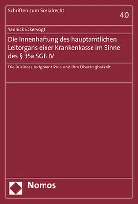 Eckervogt |  Die Innenhaftung des hauptamtlichen Leitorgans einer Krankenkasse im Sinne des § 35a SGB IV | Buch |  Sack Fachmedien
