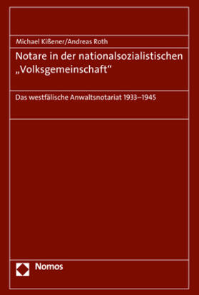 Kißener / Roth | Notare in der nationalsozialistischen "Volksgemeinschaft" | Buch | 978-3-8487-4212-7 | sack.de