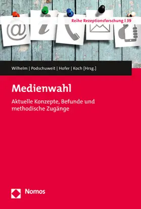 Wilhelm / Podschuweit / Hofer |  Medienwahl | Buch |  Sack Fachmedien