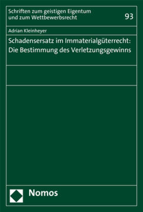 Kleinheyer |  Schadensersatz im Immaterialgüterrecht: Die Bestimmung des Verletzungsgewinns | Buch |  Sack Fachmedien