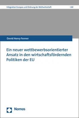 Fenner | Ein neuer wettbewerbsorientierter Ansatz in den wirtschaftsfördernden Politiken der EU | Buch | 978-3-8487-4280-6 | www.sack.de