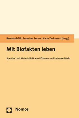 Gill / Torma / Zachmann | Mit Biofakten leben | Buch | 978-3-8487-4286-8 | sack.de
