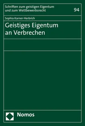 Karner-Herbrich |  Karner-Herbrich, S: Geistiges Eigentum an Verbrechen | Buch |  Sack Fachmedien