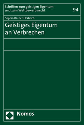 Karner-Herbrich | Karner-Herbrich, S: Geistiges Eigentum an Verbrechen | Buch | 978-3-8487-4310-0 | sack.de