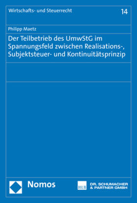 Maetz |  Der Teilbetrieb des UmwStG im Spannungsfeld zwischen Realisations-, Subjektsteuer- und Kontinuitätsprinzip | Buch |  Sack Fachmedien
