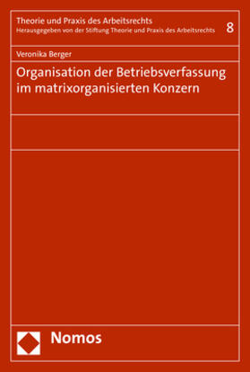 Berger | Organisation der Betriebsverfassung im matrixorganisierten Konzern | Buch | 978-3-8487-4324-7 | sack.de