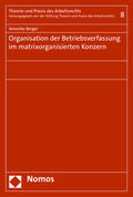 Berger |  Organisation der Betriebsverfassung im matrixorganisierten Konzern | Buch |  Sack Fachmedien
