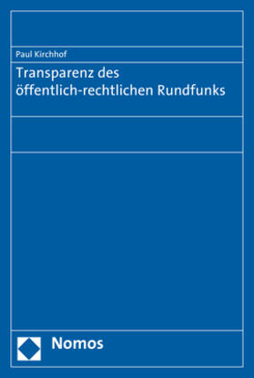 Kirchhof |  Kirchhof, P: Transparenz des öffentlich-rechtlichen Rundfunk | Buch |  Sack Fachmedien