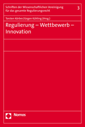 Körber / Kühling | Regulierung - Wettbewerb - Innovation | Buch | 978-3-8487-4430-5 | sack.de
