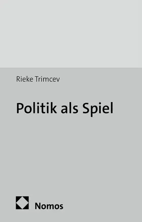 Trimcev |  Politik als Spiel | Buch |  Sack Fachmedien