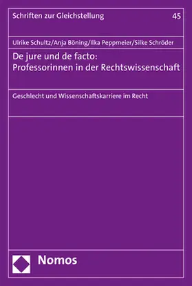 Schultz / Böning / Peppmeier | De jure und de facto: Professorinnen in der Rechtswissenschaft | Buch | 978-3-8487-4477-0 | www.sack.de