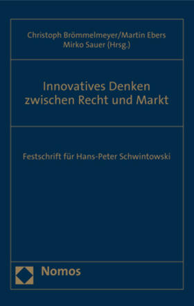 Brömmelmeyer / Ebers / Sauer |  Innovatives Denken zwischen Recht und Markt | Buch |  Sack Fachmedien