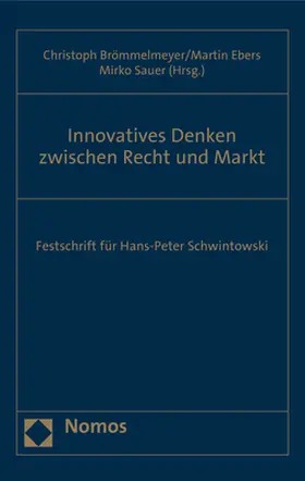 Brömmelmeyer / Ebers / Sauer |  Innovatives Denken zwischen Recht und Markt | Buch |  Sack Fachmedien