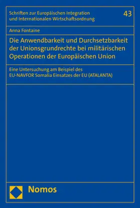 Fontaine | Die Anwendbarkeit und Durchsetzbarkeit der Unionsgrundrechte bei militärischen Operationen der Europäischen Union | Buch | 978-3-8487-4505-0 | sack.de