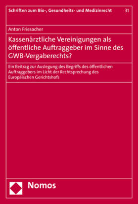 Friesacher | Friesacher, A: Kassenärztliche Vereinigungen als öffentliche | Buch | 978-3-8487-4519-7 | sack.de
